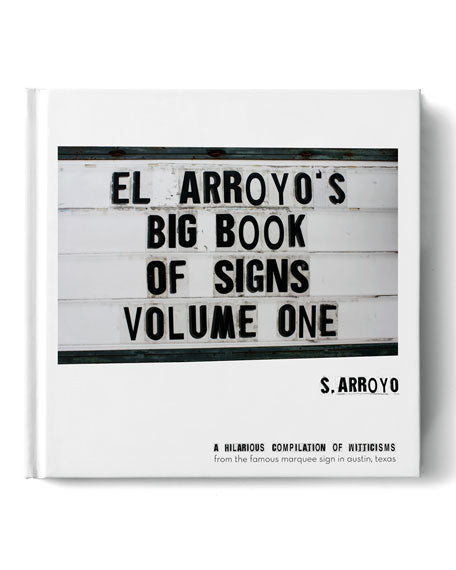 El Arroyo's Big Book of Signs Volume One